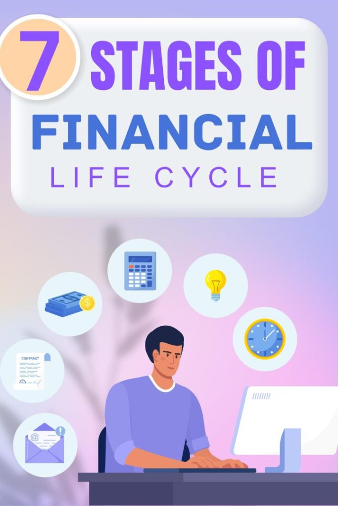 Stages of financial life cycle